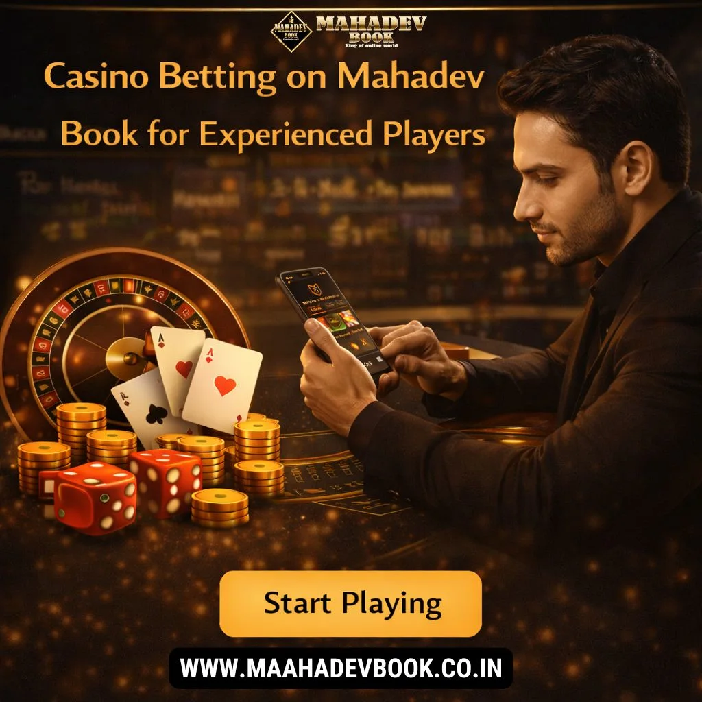 Casino Betting on Mahadev Book for Experienced Players