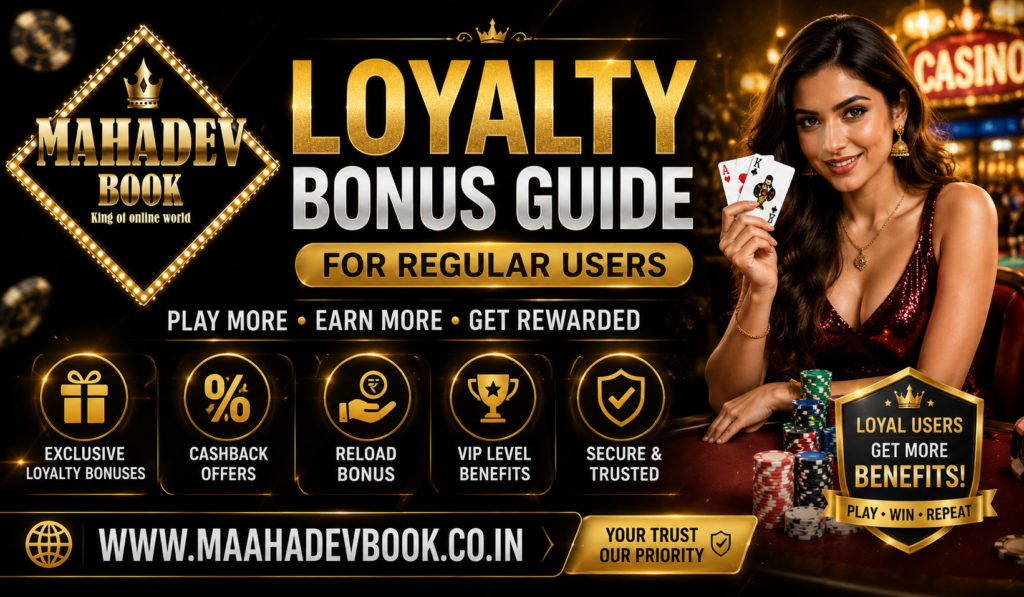 Mahadev Book Loyalty Bonus Guide for Regular Users