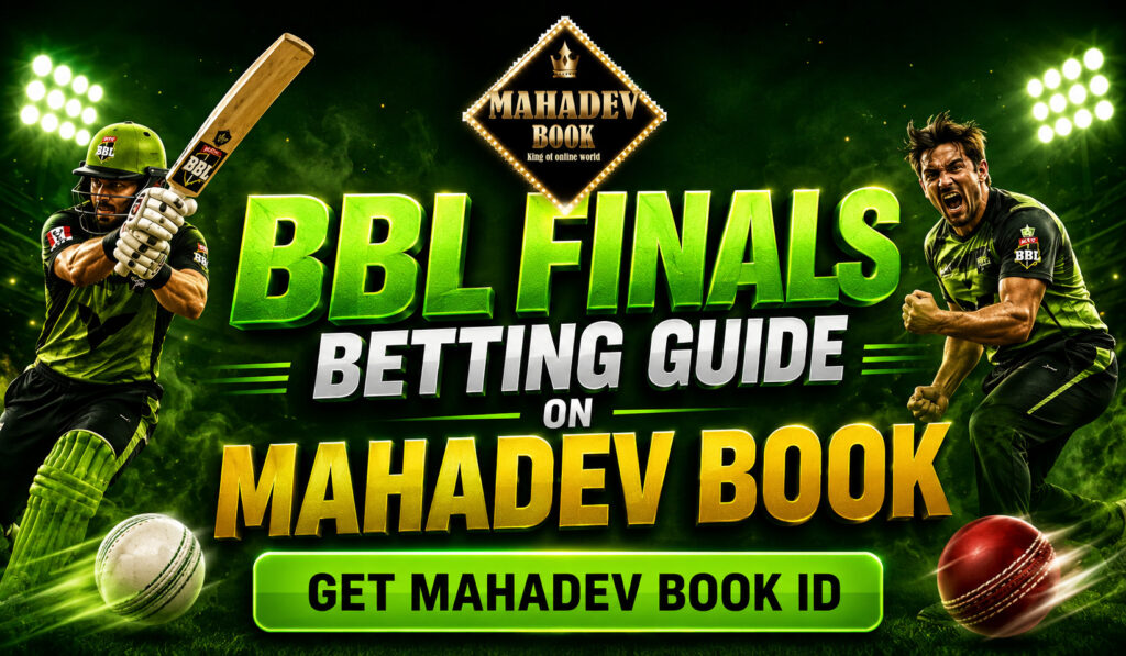 BBL Finals Betting Guide on Mahadev Book